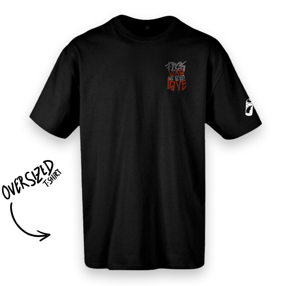 T-shirt oversized "Fuck war, we need love" , 200g , 100% algodão