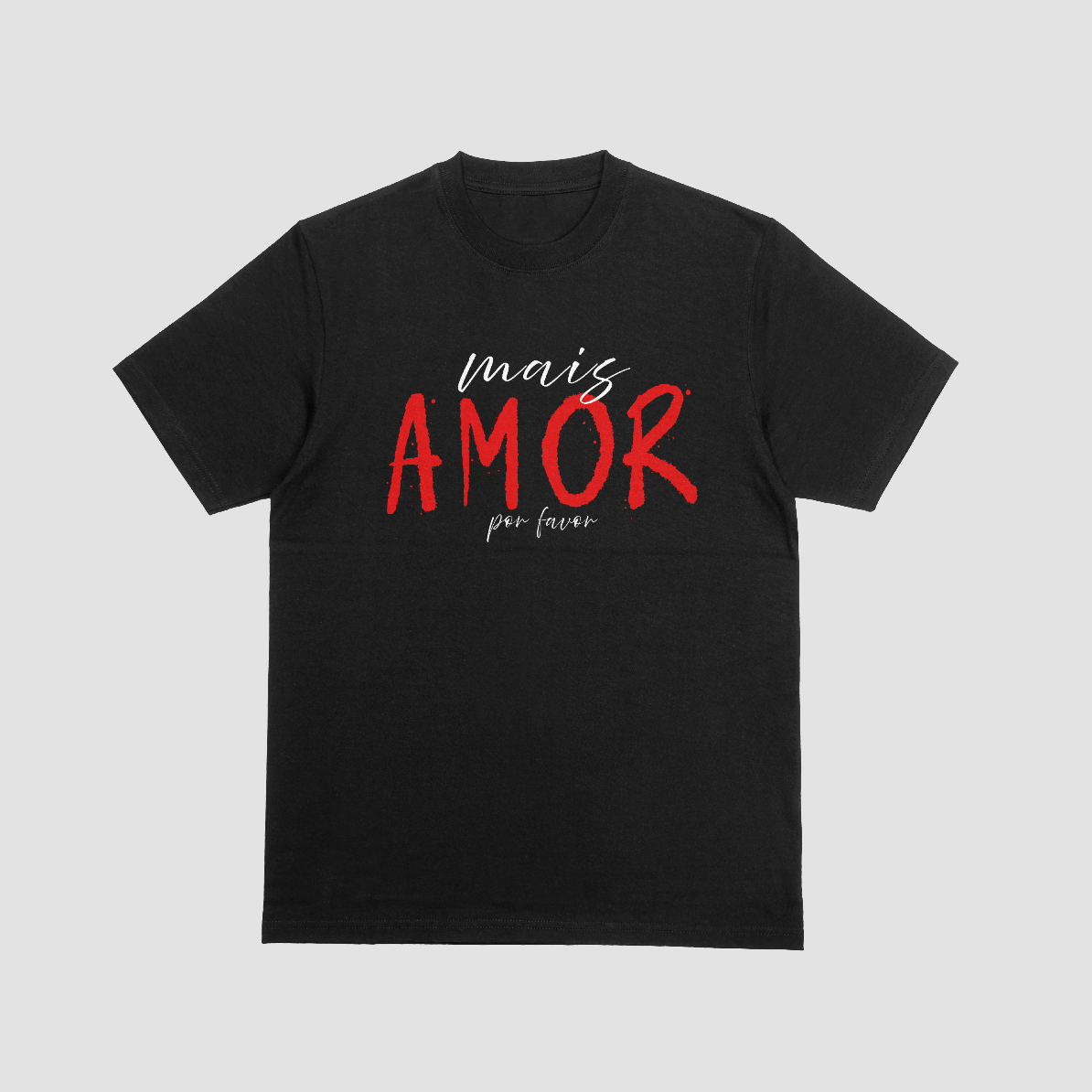 T-shirt regular ou oversize preto, branco ou cinza ," mais amor por favo", algodão, 190g/200g