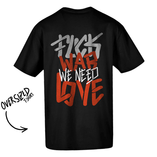 T-shirt oversized  "Fuck war, we need love" , 200g , 100% algodão