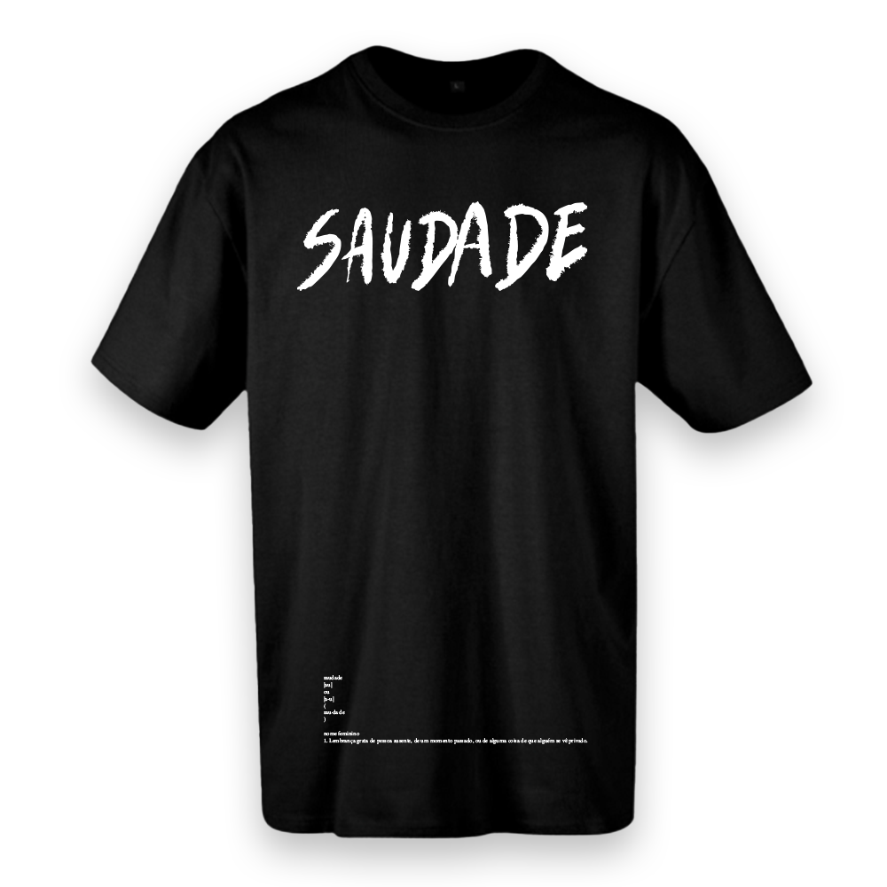 T-shirt regular ou oversize , branca ou preto "saudade", 100%  algodão