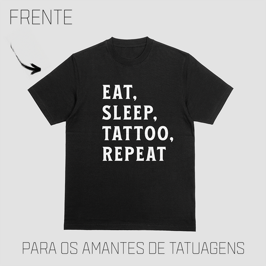 EAT, SLEEP, TATTOO, REPEAT — T-Shirt